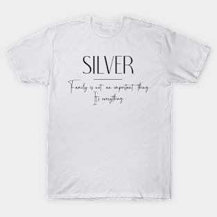 Silver Family, Silver Name, Silver Middle Name T-Shirt